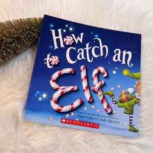 • 10/$25- Scholastic How To Catch An Elf Paperback